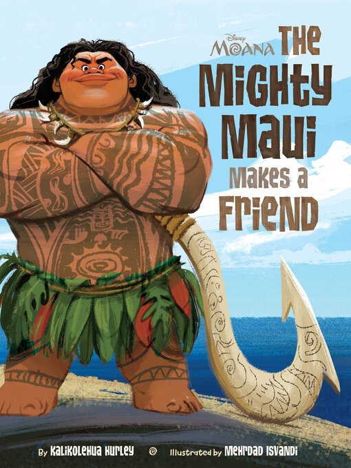 Title details for The Mighty Maui Makes a Friend by Kalikolehua Hurley - Wait list